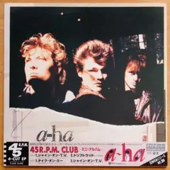 a-ha／45 R.P.M. CLUB LPレコード／ミニ・アルバム