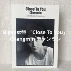 Bigeast盤 「Close To You」Changmin チャンミン