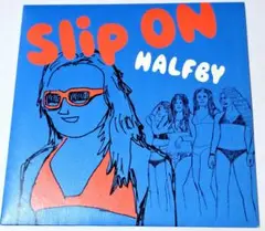 HALFBY / SLIP ON（7インチレコード）