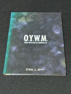 /O.Y.W.M.TOUR 2013-LIVE@SHIBUYA-AX