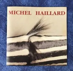 図録　MICHEL HAILLARD(仏語)