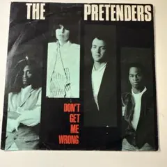 The Pretenders - Don't Get Me Wrong ☆7″