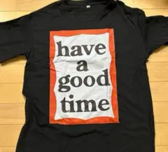 have a good time Tシャツ