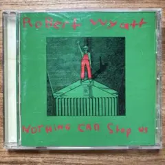 CD：ロバート・ワイアット「ナッシング・キャン・ストップ・アス」