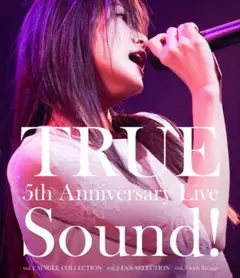 TRUE 5th Anniversary Live Sound! Live
