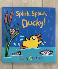 Splish, Splash, Ducky! by Lucy Cousins