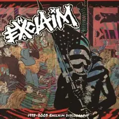 ＊新品CD EXCLAIM/1998-2003 Discography
