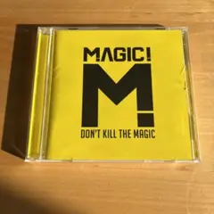 MAGIC！DON'T KILL THE MAGIC