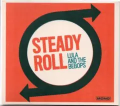 LULA AND THE BEBOPS - STEADY ROLL (CD)