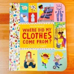 英語絵本Where did my clothes come farm? 洋書