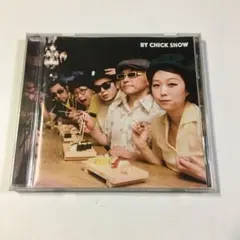 「BY CHICK SHOW」 不良メルヘン