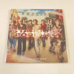 BALLISTIK BOYZ STARDUST FOREVER CDシングル
