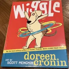 Wiggle (the best author Click,Clack,Moo)