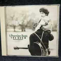 THE BOOM/A Peacetime Boom(廃盤CD)