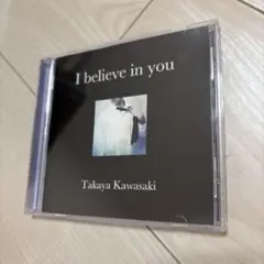 Takaya Kawasaki I believe in you