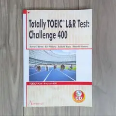 Totally TOEIC® L&R Test: Challenge 400