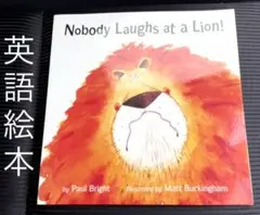 英語絵本　Nobody Laughs at a Lion!
