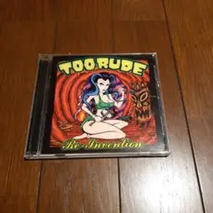 リ・インヴェンション TOO RUDE