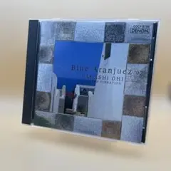 ブルー・アランフェス Blue Aranjuez '92／TAKASHI OHI