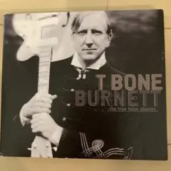 T BONE BURNETT / the true fales identity
