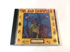 THE BAD EXAMPLES / BAD IS BEAUTIFUL