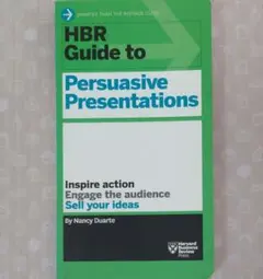 HBR Guide to Persuasive Presentations