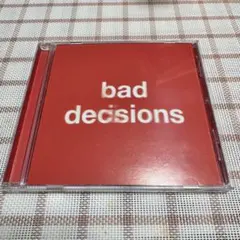 bad decisions