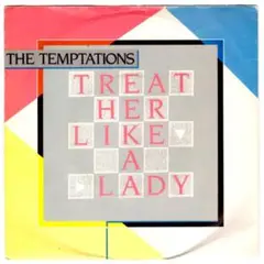 The Temptations / Treat Her Like A Lady
