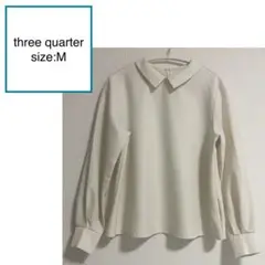 three quarter ラウンド カラーブラウス アイボリー ［M］