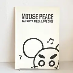 MOUSE PEACE TATSUYA UEDA LIVE 2008 上田竜也