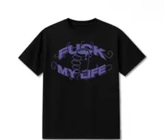 FUCK MY LIFE Tシャツ