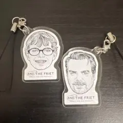 AND THE FRIETアクリルストラップ 2つセット 非売品