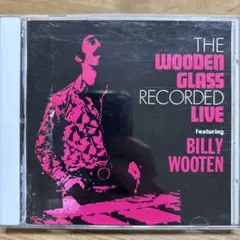 非売品 WOODEN GLASS feat. BILLY WOOTEN LIVE THE WOODEN GLASS featuring BILLY WOOTEN『Live』CD