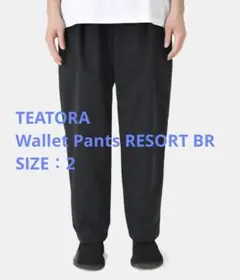TEATORA Wallet Pants RESORT BR