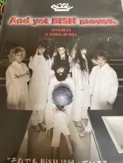 BiSH And yet BiSH moves. DVD おまけつき