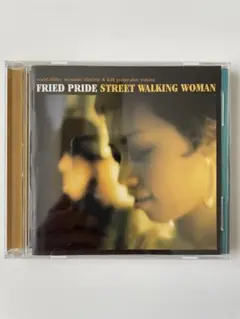 Fried Pride / STRERT WALKING WOMAN【CD】