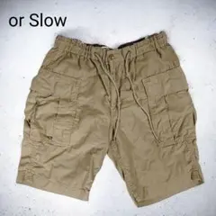 or Slow　オアスロウ　ミリタリー　6ポケット　ショーツ　ハーフパンツ