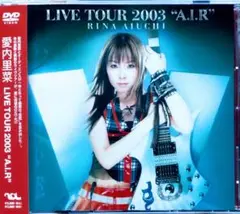 愛内里菜 LIVE TOUR 2003 "A.I.R" DVD