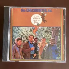 the CHECKMATES, ltd. Love is all we have