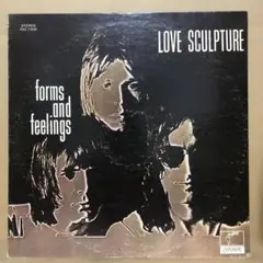 LOVE SCULPTURE / FORMS AND FEELINGS 試聴済