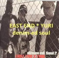 EAST END * YURI / denim-ed soul cd607098