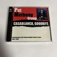 Pat Metheny Group CASABLANCA, GOODBYE