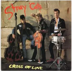 STRAY CATS - CROSS OF LOVE