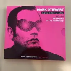 MARK STEWART / Kiss the future