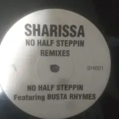SHARISSA / NO HALF STEPPIN REMIXES