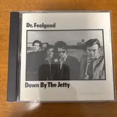 Dr. Feelgood Down By The Jetty CD