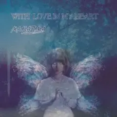 【MAHATMA】WITH LOVE IN MY HEART