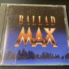 BALLAD MAX