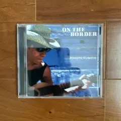 ◎久保田麻琴/ON THE BORDER
