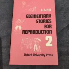 ELEMENTARY STORIES FOR REPRODUCTION 2